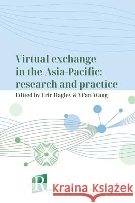 Virtual exchange in the Asia-Pacific: research and practice Eric Hagley, Yi'an Wang 9782490057771