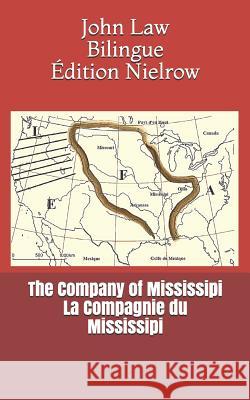 The Company of Mississipi - La Compagnie Du Mississipi Nielrow                                  John Law 9782490446056 Unknown