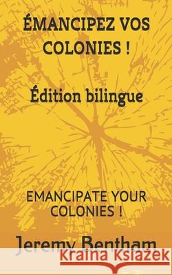 Émancipez Vos Colonies !: Emancipate Your Colonies ! Nielrow 9782490446100 Editions Nielrow