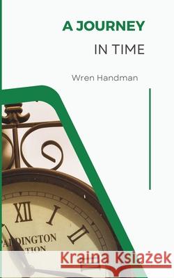 A Journey in Time Des Nouvelles D'Ailleurs Wren Handman 9782490586516 Des Nouvelles d'Ailleurs
