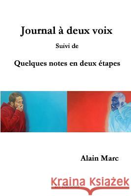 Journal ^ deux voix suivi de quelques notes en deux Ztapes Alain Marc 9782490595020