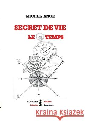 Secret de vie - Le temps Michel Ange, Diasporas Noires Editions 9782490931019 Diasporas Noires Editions