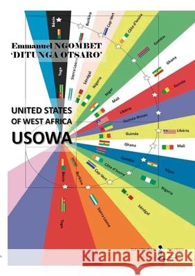 USOWA - United States of West Africa Emmanuel Ngombet 'Ditunga Otsaro', Diasporas Noires Editions 9782490931057 Diasporas Noires Editions