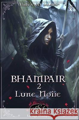 Bhampair: 2 - Lune Noire Lsj  Linda Sain 9782490940578 Lsj Editions