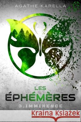 Les Éphémères - 3. Imminence Karella, Agathe 9782491148089