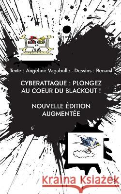 Cyberattaque: plongez au coeur du blackout !: Nouvelle édition augmentée Vagabulle, Angeline 9782491222147 Thalia Neomedia