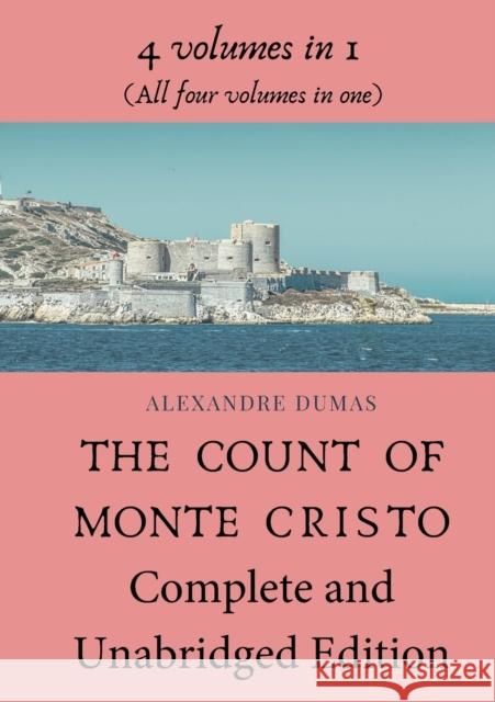 The Count of Monte Cristo Complete and Unabridged Edition: 4 volumes in 1 (All four volumes in one) Alexandre Dumas 9782491251437 Les Prairies Numeriques