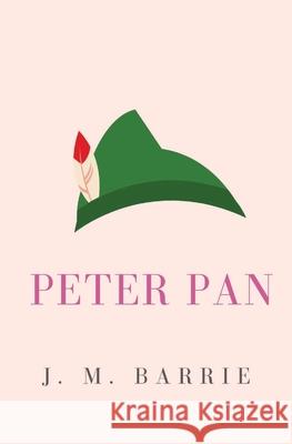 Peter Pan: or, the Boy Who Wouldn't Grow Up (Peter and Wendy) James Matthew Barrie 9782491251505 Les Prairies Numeriques