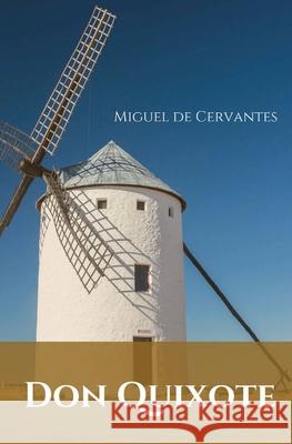 Don Quixote: A Spanish novel by Miguel de Cervantes. Miguel D 9782491251710 Les Prairies Numeriques