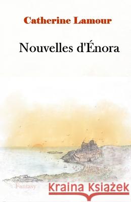 Nouvelles d'Énora Catherine Lamour 9782491265182