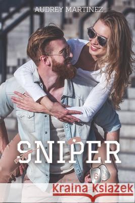 SNIPER (Soldats d'Elite t.6) Audrey Martinez 9782491392772 Audrey Martinez