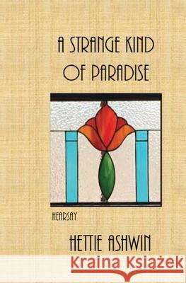 A Strange Kind of Paradise, Hearsay: Novella series (Bk4) Hettie Ashwin 9782491490157