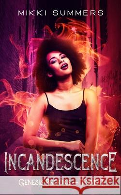 Incandescence: Genesis Brooks - Tome 1 Mikki Summers 9782491711115 Mikki Summers