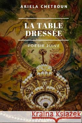 La Table Dressée: Poésie juive Ariela Chetboun 9782491931025 Afnil