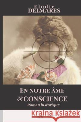 En Notre AME Et Conscience Elodie Delmares 9782491982034