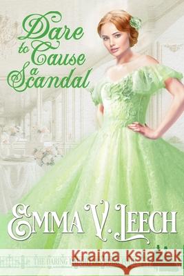 Dare to Cause a Scandal Emma V. Leech 9782492133299 Emma V Leech