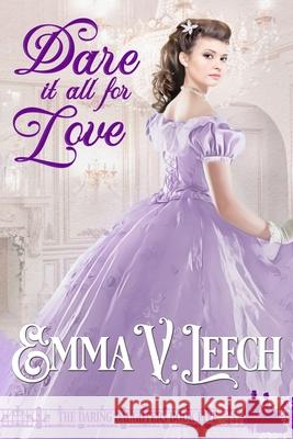 Dare it all for Love Emma V Leech 9782492133312 Emma V Leech