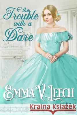 The Trouble with a Dare Emma V Leech 9782492133336 Emma V Leech