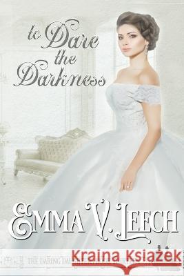 To Dare the Darkness Emma V Leech   9782492133534 Emma V Leech