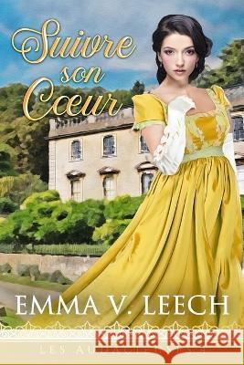 Suivre son Coeur Emma V Leech, Lucie Reymbaut 9782492133640 Emma V Leech