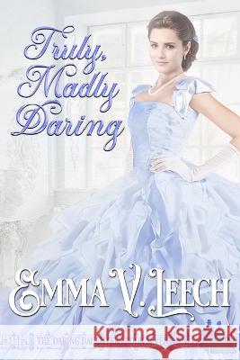 Truly, Madly, Daring Emma V Leech   9782492133787 Emma V Leech