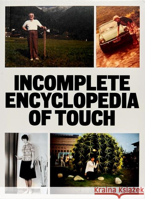 INCOMPLETE ENCYCLOPEDIA OF TOUCH Erik Kessels 9782492175473