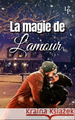 La magie de l'amour Lily Padioleau 9782492237133 Afnil