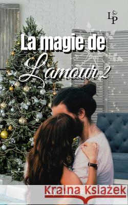 La magie de l'amour TOME 2 Lily Padioleau 9782492237164 Afnil