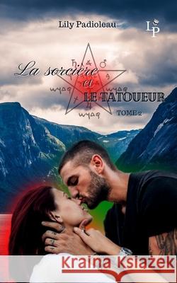 La sorcière et le tatoueur TOME 2 Padioleau, Lily 9782492237171 Afnil