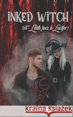 Inked Witch: (et Lilith face à Lucifer) TOME 4 Padioleau, Lily 9782492237324 Afnil