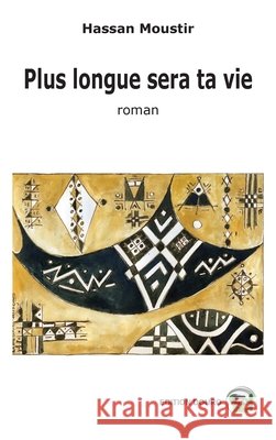 Plus longue sera ta vie Moustir, Hassan 9782492381119 Editions Douro