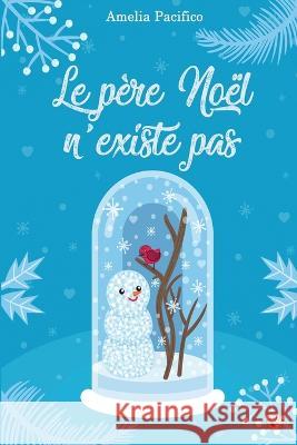 Le père Noël n'existe pas Pacifico, Amelia 9782492444043