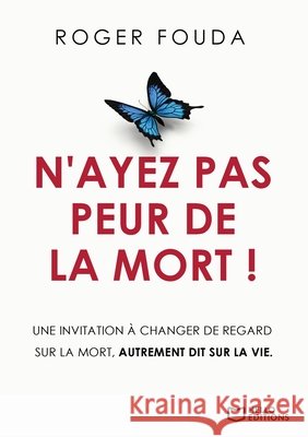 N'ayez pas peur de la mort ! Fouda-R 9782492473869