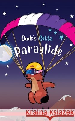 Dude's Gotta Paraglide Muddy Frank 9782492620003 Afnil