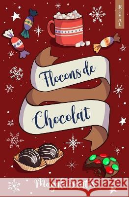 Flocons de chocolat: (Romance de Noël) Rival, Éditions 9782492659560 Rival