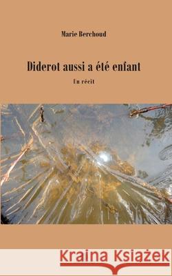 Diderot aussi a ?t? enfant Marie Berchoud 9782492895241 Labyrinthes, Editions