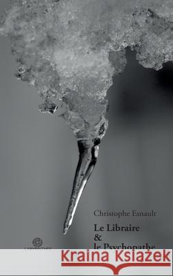 Le Libraire et le Psychopathe Christophe Esnault 9782492895371