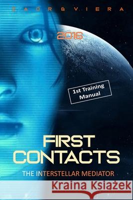 First Contacts: Basic Training for Successful Extraterrestrial Communication and ExoDiplomacy Zaor Et Viera 9782492922060 Zaor Et Viera