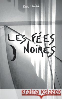 Les Fées Noires Clavel, Lucas, Vague À. l'Âme, Adrien B., Lawton, Paul 9782492925603