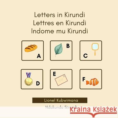 Letters in Kirundi - Lettres en Kirundi - Indome mu Kirundi Lionel Kubwimana 9782492960031