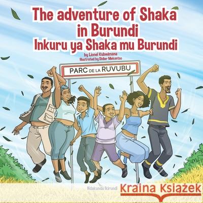 The adventure of Shaka in Burundi - Inkuru ya Shaka mu Burundi Didier Mekontso Lionel Kubwimana 9782492960185 Ndakunda Ikirundi