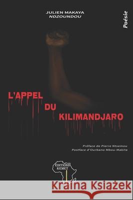 L'appel du Kilimandjaro: Poésie Ntsemou, Pierre 9782493053008 Editions Kemet