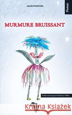 Murmure bruissant: Poésie Poungui Pindy, Léopold 9782493053220 Editions Kemet