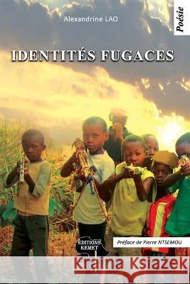 Identites fugaces: Poesie Pierre Ntsemou Editions Kemet Alexandrine Lao 9782493053282