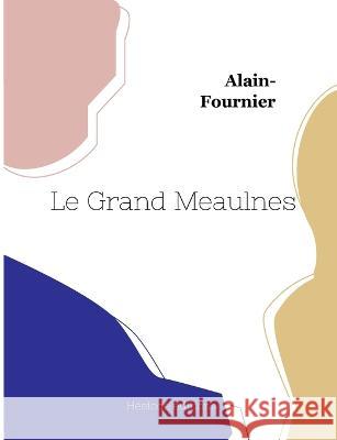 Le Grand Meaulnes Alain-Fournier 9782493135209