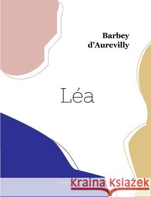 Léa Jules Barbey d'Aurevilly 9782493135445