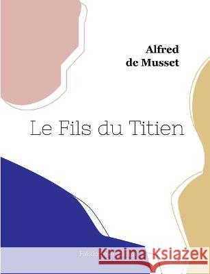 Le Fils du Titien Alfred De Musset 9782493135704 Hesiode Editions