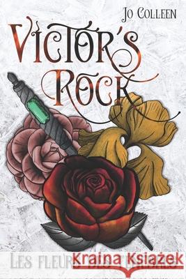 VICTOR'S ROCK 4. Les fleurs des ténèbres Colleen, Jo 9782493252012 Independently Published