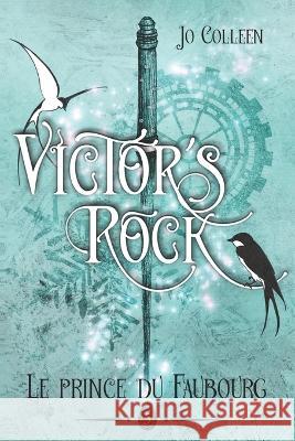 VICTOR\'S ROCK 5. Le prince du Faubourg Jo Colleen 9782493252104 Independently Published