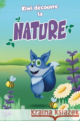 Kiwi découvre la nature Audrey Morel, Marie Rozsa 9782493293060